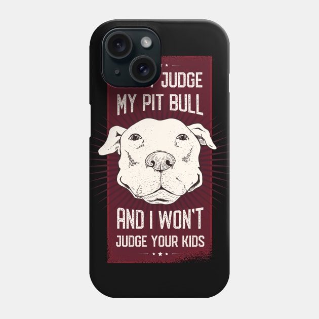 Don't Judge my Pitbull Phone Case by madeinchorley
