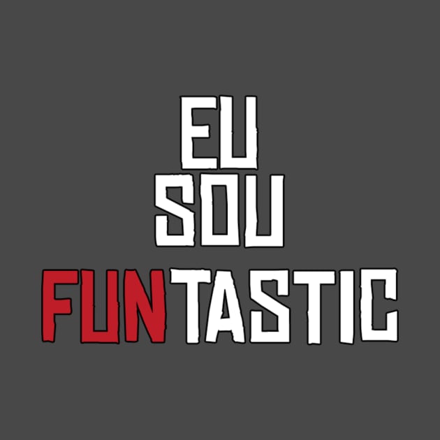 Eu sou FunTastic by FunTasticStore