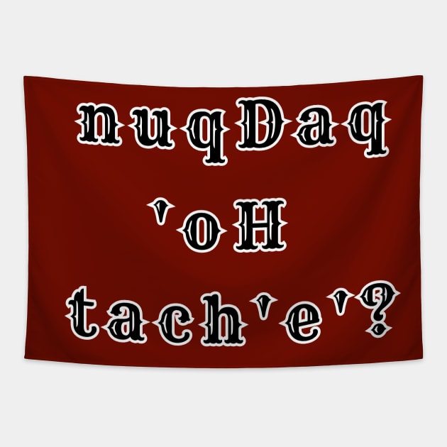 Where's the Bar? - nuqDaq 'oH tach'e'? Revised (MD23KL002b) Tapestry by Maikell Designs