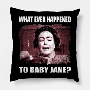 Baby Jane's Revenge Happened to Baby Jane T-Shirt Pillow