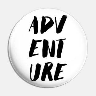 Adventure Quote Black Paint Brush Ink Pin