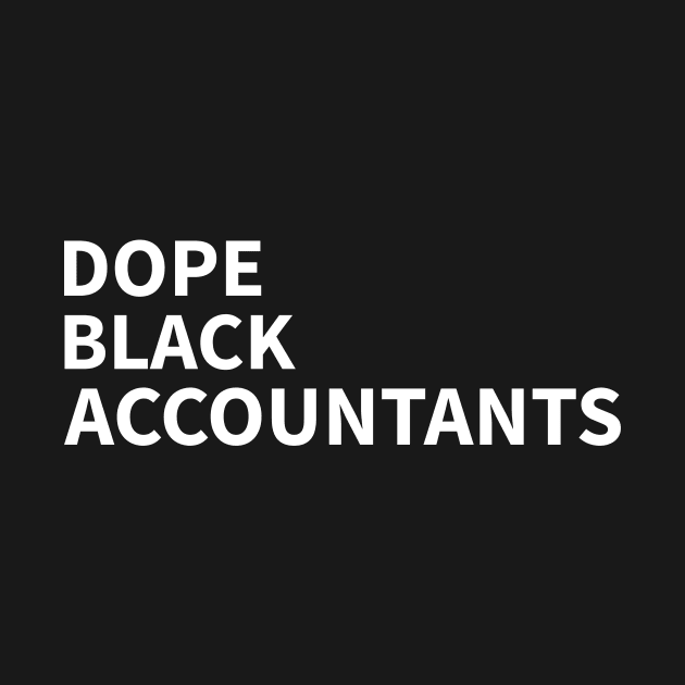 DOPE BLACK ACCOUNTANT by Pro Melanin Brand