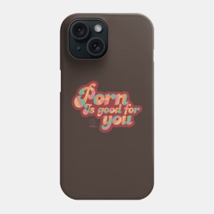 Porn Is Good For You Phone Case