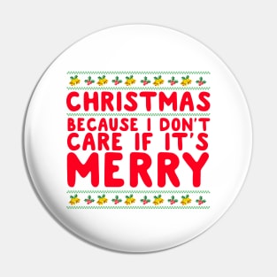 Just "Christmas" Don't Care If It's Merry Funny Scrooge Pin