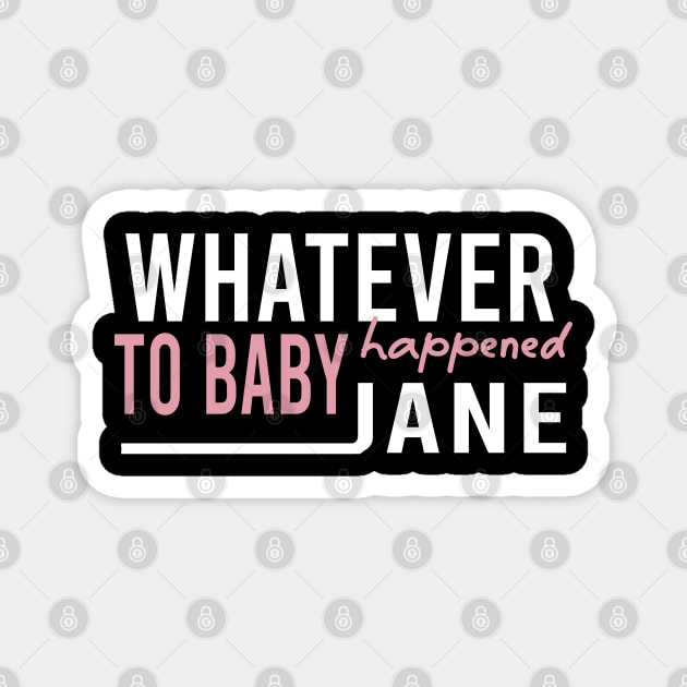 Whatever Happened To Baby Jane Magnet by Mortensen