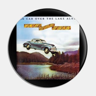 Ozark Mountain Daredevils The Car Over The Lake Pin