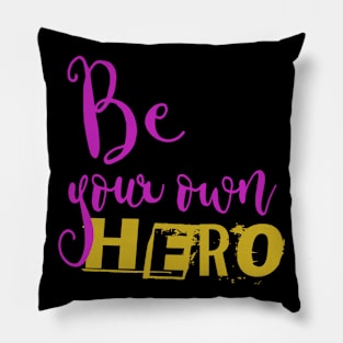 Be your own Hero Pillow