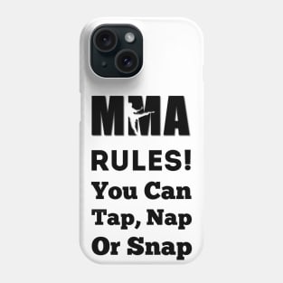 In UFC & MMA We Say Tap Nap or Snap Phone Case