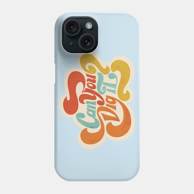 Can You Dig It? Phone Case by MotoGirl
