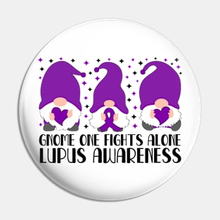 Gnome One Fights Alone Lupus Awareness Pin