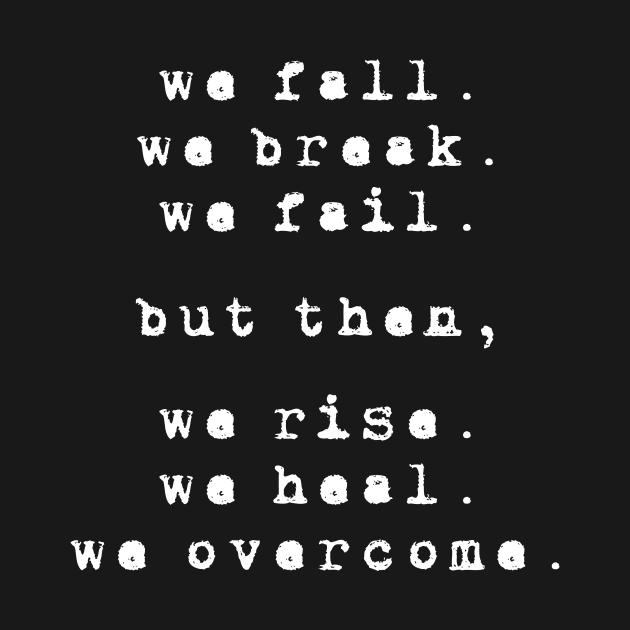 We rise, We heal, We overcome - Positive Inspiration by Positive Lifestyle Online