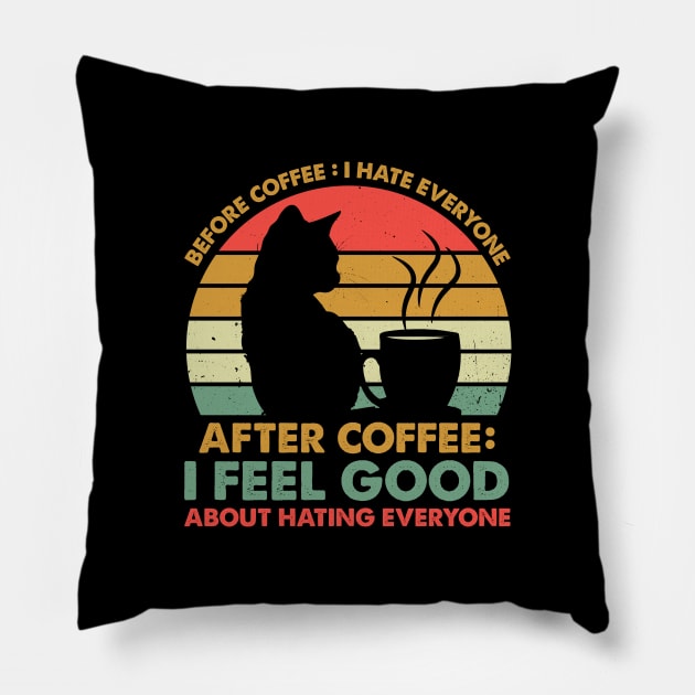 before coffee I hate everyone Pillow by TeeArtDesign