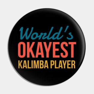 World's Okayest Kalimba Player Pin