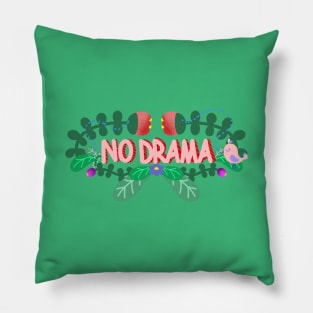 NO DRAMA aaaaa Pillow