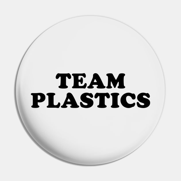 Team Plastics Pin by beunstoppable