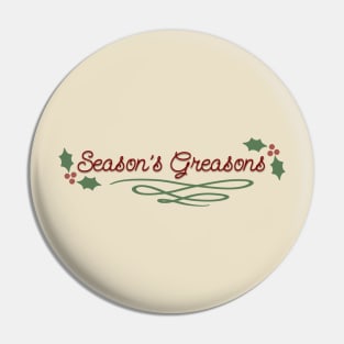 Season's Greasons Pin