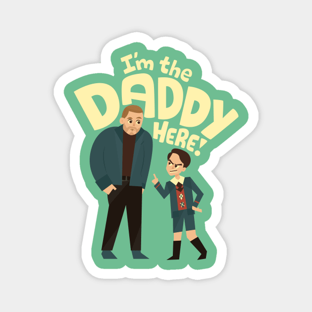 I'm the daddy here Magnet by risarodil