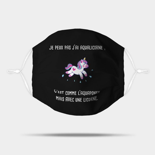 Je Peux Pas J Ai Aqualicorne Licorne Mignonne Idee Cadeau Licorne Mask Teepublic Au