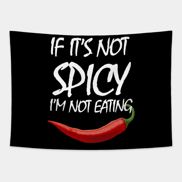 If It's Not Spicy, I'm Not Eating - Pepper Design Tapestry by rumsport