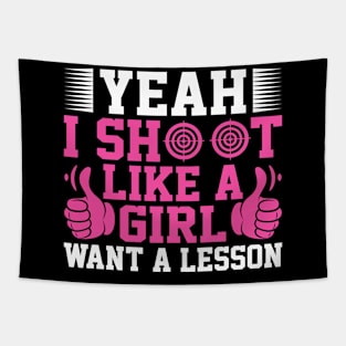 Yeah-I-Shoot-Like-A-Girl-Want-A-Lesson Tapestry