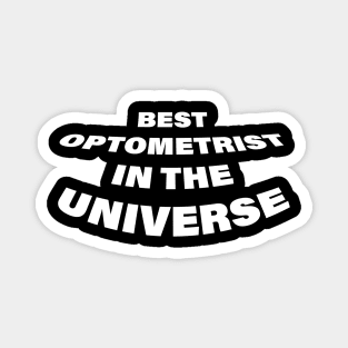 Best Optometrist in the Universe Magnet