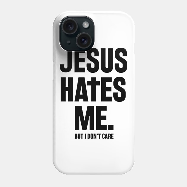 Jesus Hates Me - Black Phone Case by DeadSexy