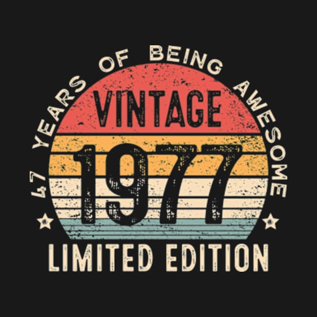 47 Years Old Vintage 1977 Limited Edition 47th Birthday by Shrtitude