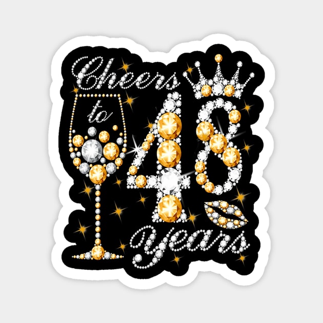 Cheers To 48 Years Old Happy 48th Birthday Queen Drink Wine Magnet by Cortes1