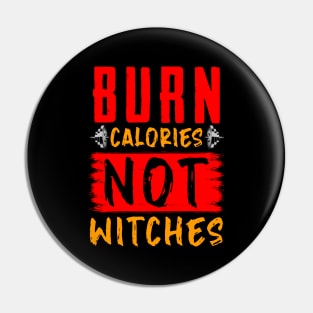 Burn Calories Not Witches Gym Motivational Funny Workout Pin