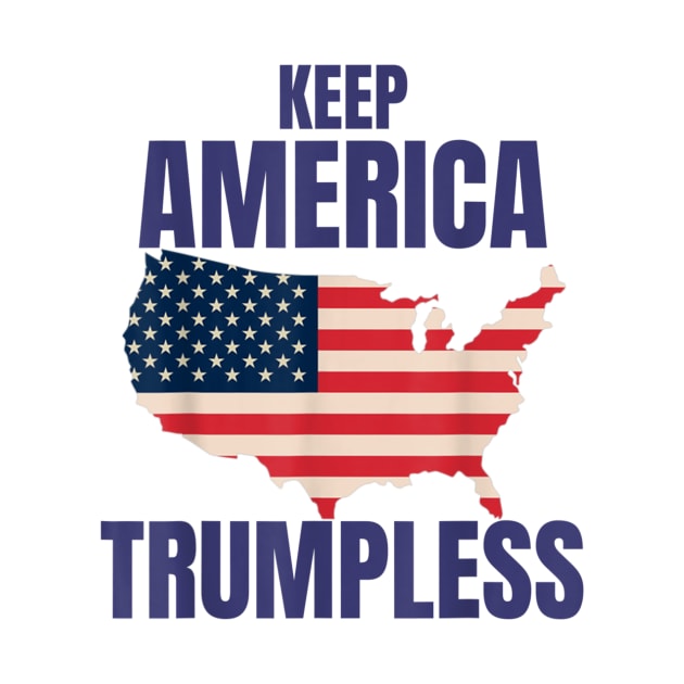 KEEP AMERICA TRUMPLESS by WILLER