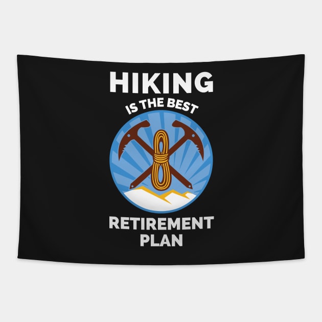 Hiking The Best Retirement Plan - If It Involves Hiking And Dogs Count Me - Hiking Lover Funny Tapestry by Famgift