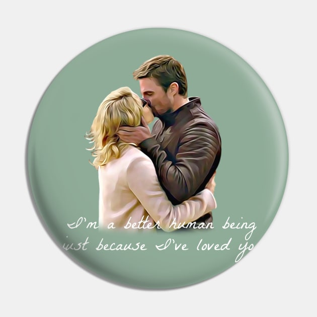 Olicity Wedding Vows - I'm A Better Human Being Just Because I've Loved You Pin by FangirlFuel