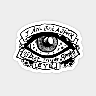 I Am Just a Speck of Dust Inside a Giants Eye - Illustrated Lyrics Magnet