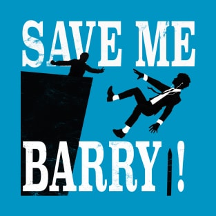 Save Me Barry! T-Shirt