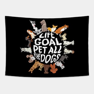 Life Goal Pet All The Dogs Tapestry