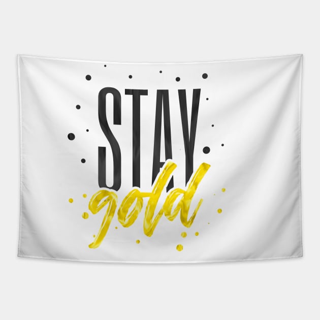 Stay Gold Motivational Tapestry by casbuijsman