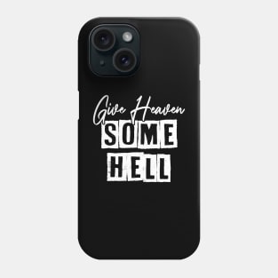 Graphic Vintage Give Heaven Some Hell Gifts Idea Phone Case