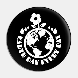 Everyday Earth day Pin