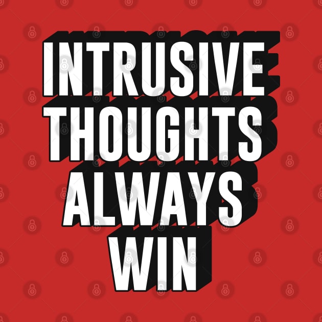 intrusive thoughts always win text | Morcaworks by Oricca