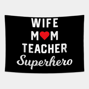 Wife Mom Teacher Superhero Mother's Day Gift Idea T-Shirt Tapestry