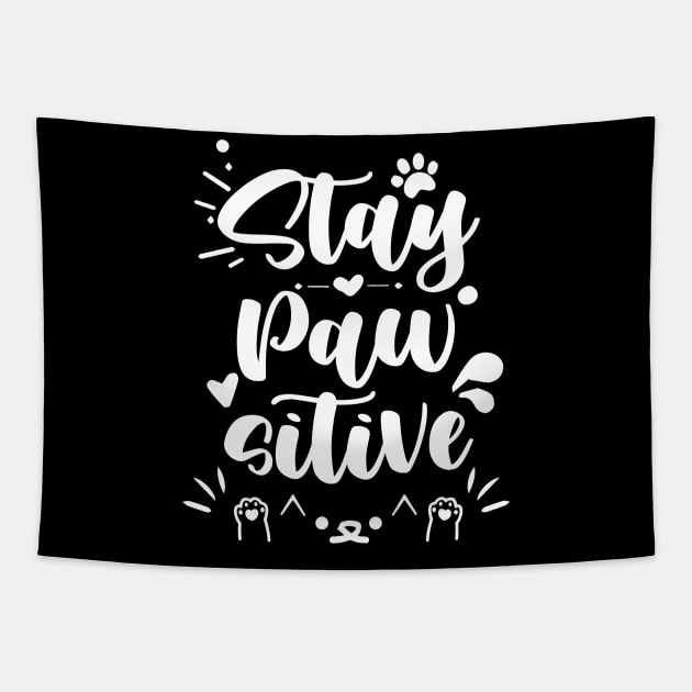 Stay PAWsitive Tapestry by Ldgo14