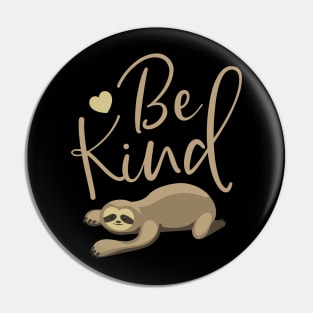 Be Kind Sloth Pin