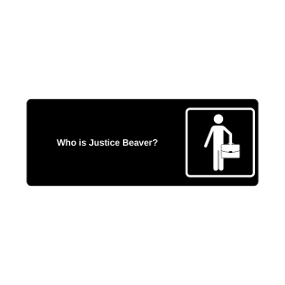 Who is Justice Beaver? T-Shirt