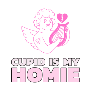 Cupid Is My Homie T-Shirt