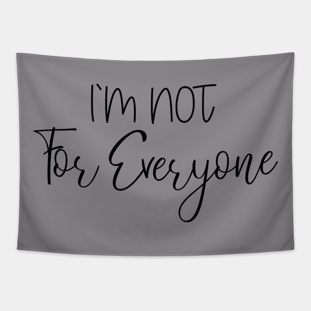 I'M NOT FOR EVERYONE Tapestry by bisho2412