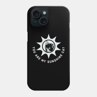 You Are My Sunshine Cat Phone Case