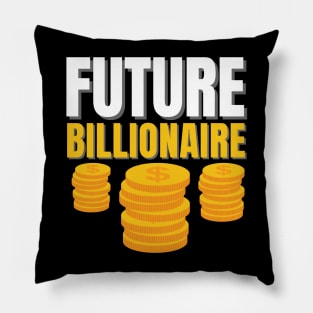 Future Billionaire 2 Pillow