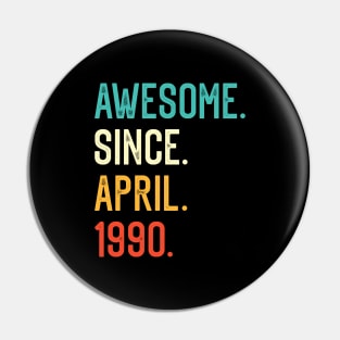 Awesome Since April 1990 Pin