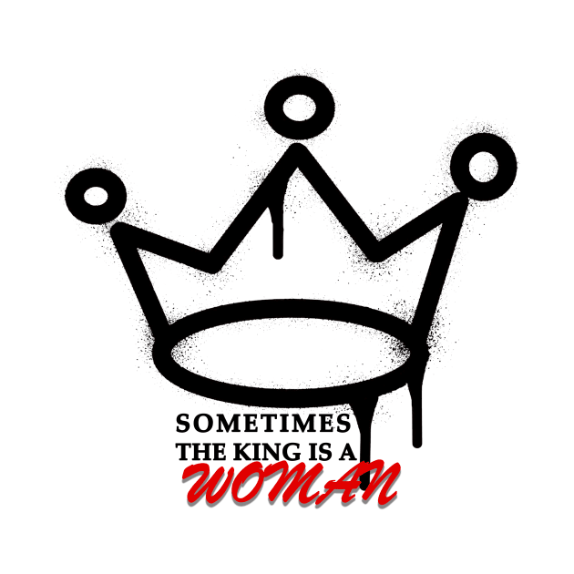 Sometimes the king is a woman by A-A-Ron's Bin