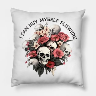 I Can Buy Myself Flowers Pillow